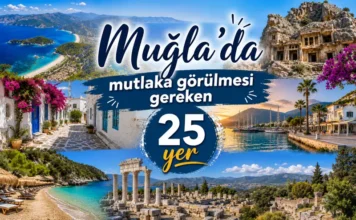 Muğla’da Mutlaka Görmeniz Gereken 25 Yer (2026 Güncel Gezi Rehberi)